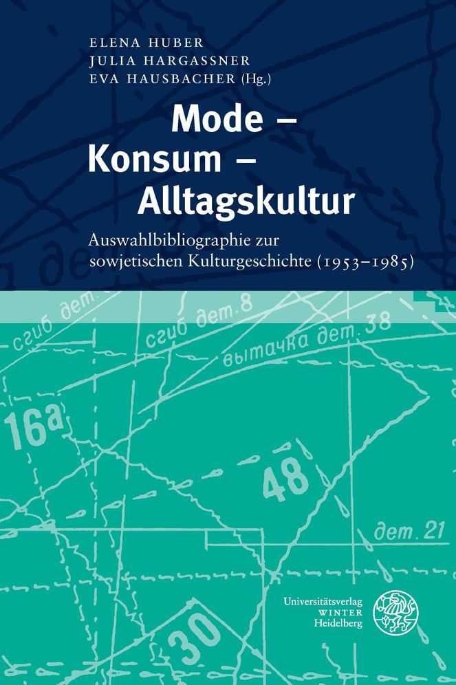Mode - Konsum - Alltagskultur: Auswahlbibliographie zur sowjetischen Kulturgeschichte (1953-1985)