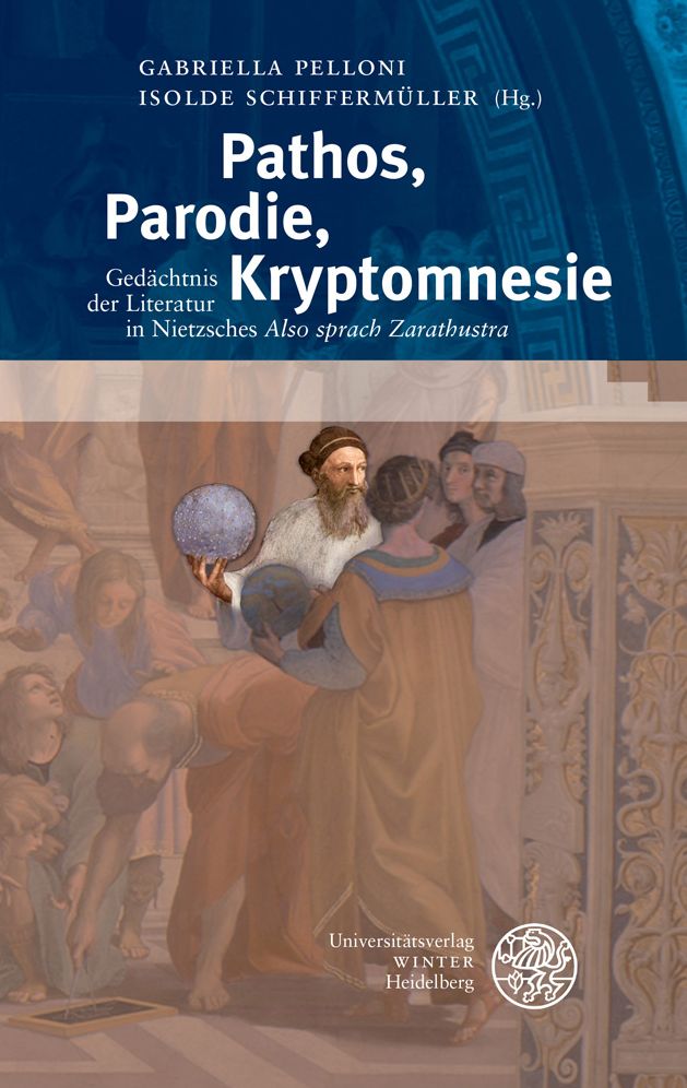 Pathos, Parodie, Kryptomnesie: Das Gedachnis der Literatur in Nietzsches 'Also sprach Zarathustra'