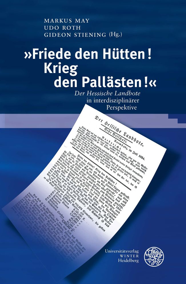Friede den Hutten! Krieg den Pallasten!: Der Hessische Landbote in interdisziplinarer Perspektive