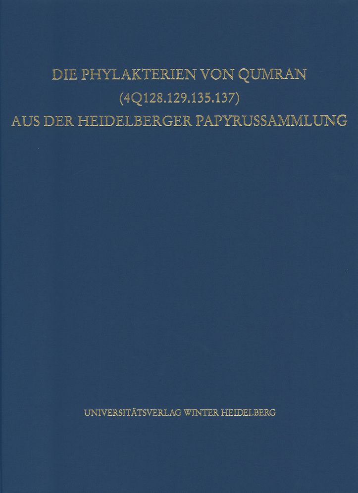 Die Phylakterien von Qumran (4Q128.129.135.137) aus der Heidelberger Papyrussammlung