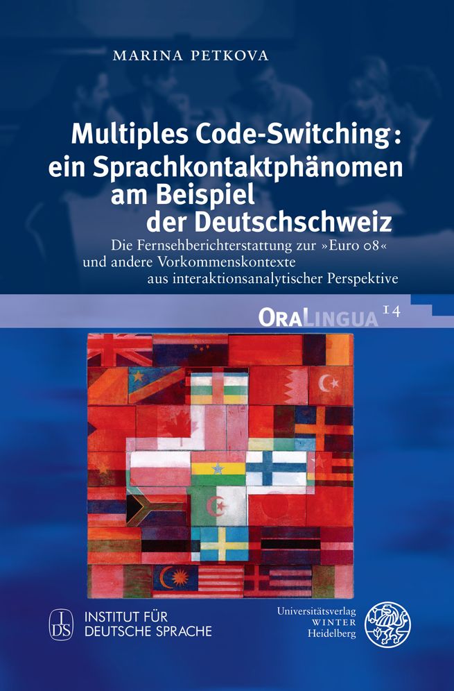 Multiples Code-Switching: ein Sprachkontaktphanomen am Beispiel der Deutschschweiz: Die Fernsehberichterstattung zur Euro 08 und andere Vorkommenskontexte aus interaktionsanalytischer Perspektive