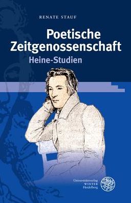 Poetische Zeitgenossenschaft: Heine-Studien