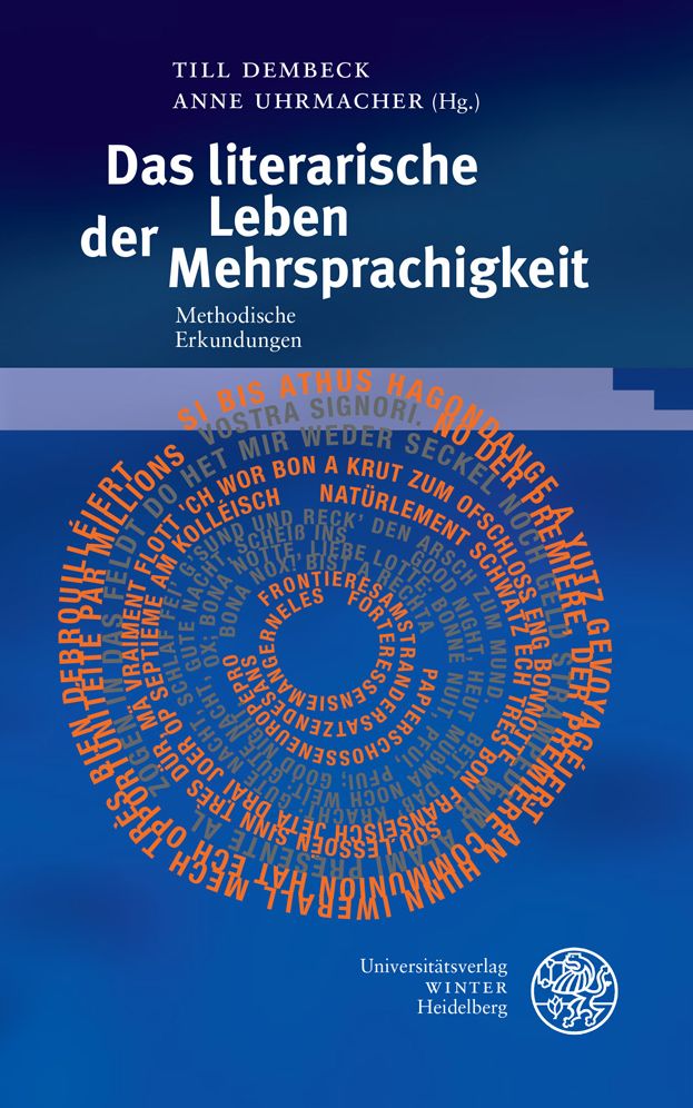 Das literarische Leben der Mehrsprachigkeit: Methodische Erkundungen