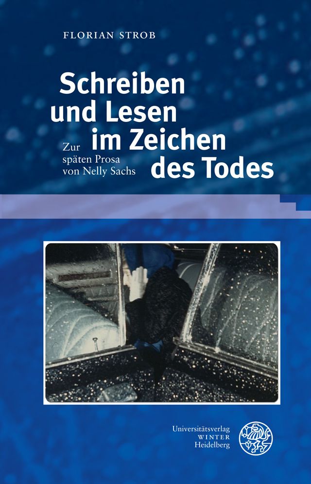 Schreiben und Lesen im Zeichen des Todes: Zur spaten Prosa von Nelly Sachs