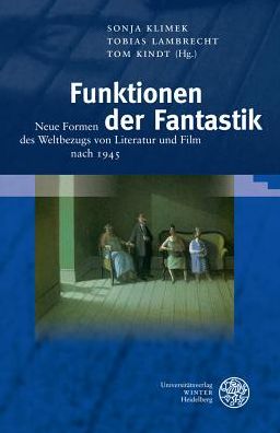 Funktionen der Fantastik: Neue Formen des Weltbezugs von Literatur und Film nach 1945