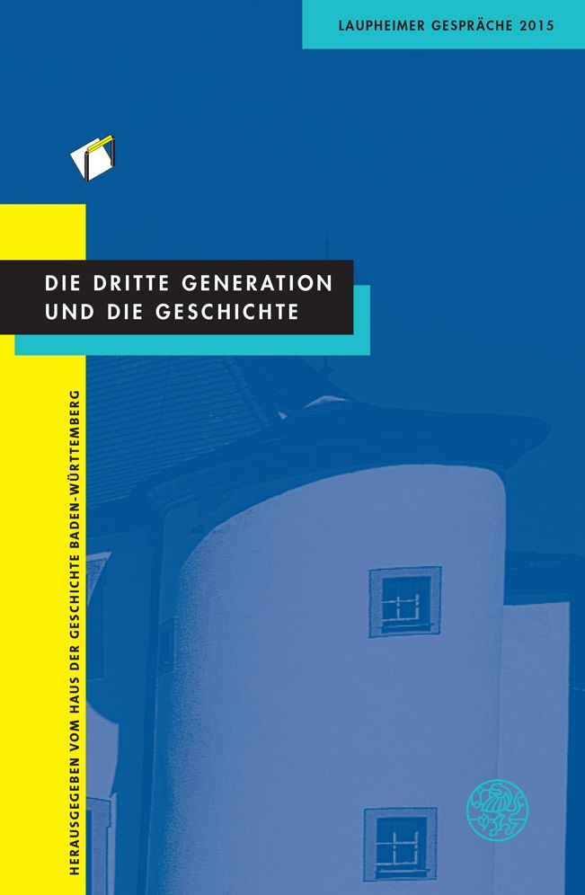 Die dritte Generation und die Geschichte: Laupheimer Gesprache 2015