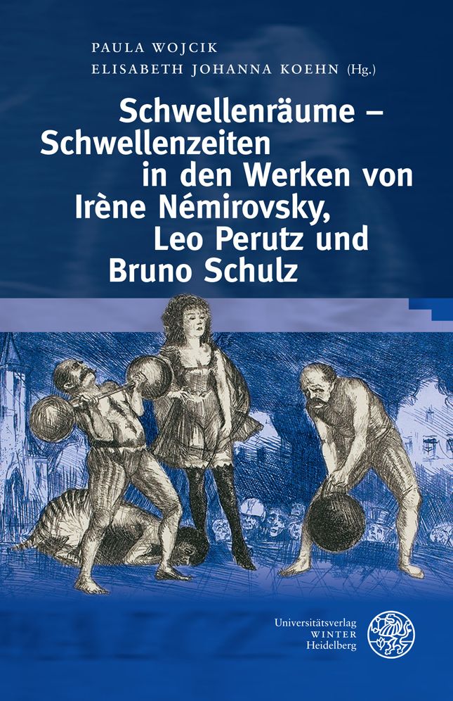 Schwellenraume - Schwellenzeiten im Werk von Irene Nemirovsky, Leo Perutz und Bruno Schulz