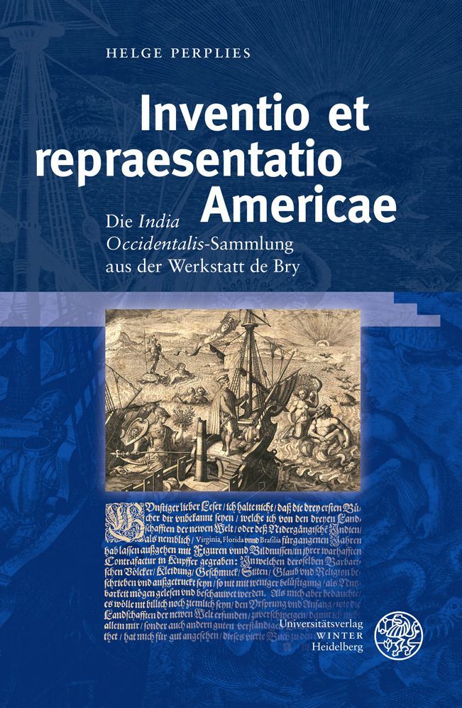Inventio et repraesentatio Americae: Die 'India Occidentalis'-Sammlung aus der Werkstatt de Bry