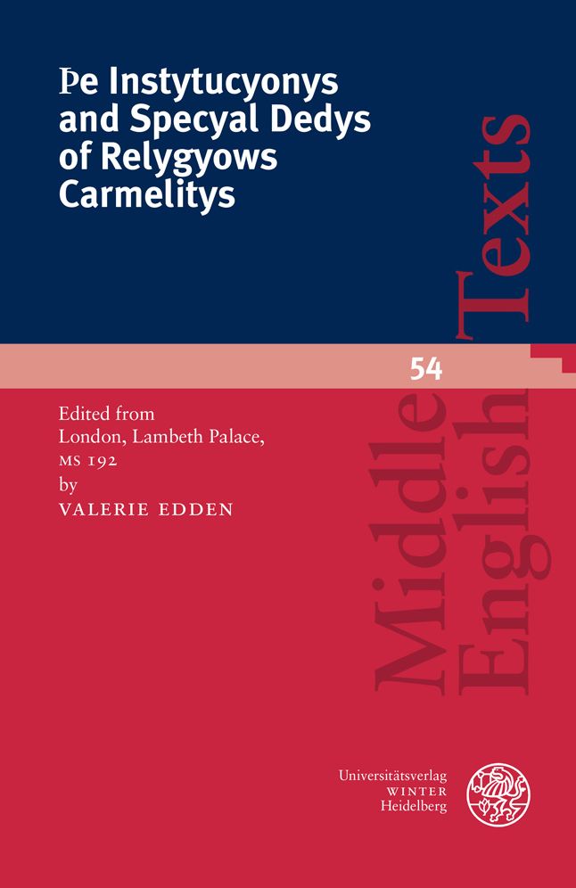 &THORN;e Instytucyonys and Specyal Dedys of Relygyows Carmelitys: Edited from London, Lambeth Palace, MS 192