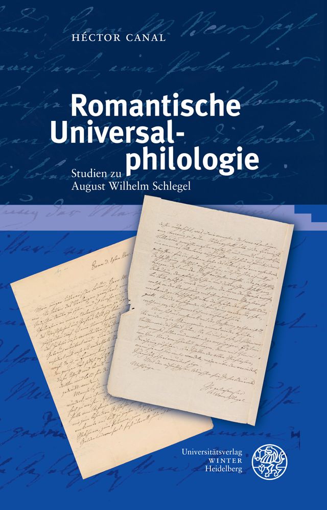 Romantische Universalphilologie: Studien zu August Wilhelm Schlegel