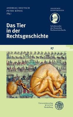Schriftenreihe des Deutschen Rechtsworterbuchs / Das Tier in der Rechtsgeschichte