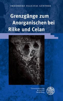 Grenzgange Zum Anorganischen Bei Rilke Und Celan