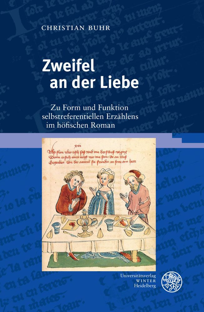 Zweifel an der Liebe: Zu Form und Funktion selbstreferentiellen Erzahlens im hofischen Roman