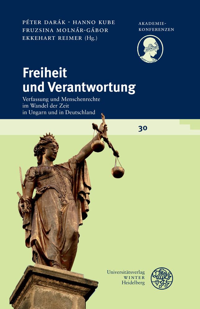 Freiheit Und Verantwortung: Verfasssung Und Menschenrechte Im Wandel Der Zeit in Ungarn Und in Deutschland