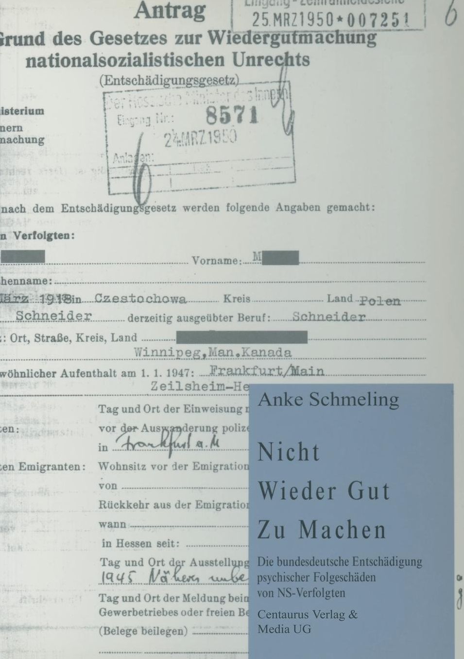 Nicht - Wieder Gut - Zu machen: Die bundesdeutsche Entschädigung psychischer Folgeschäden von NS-Verfolgten