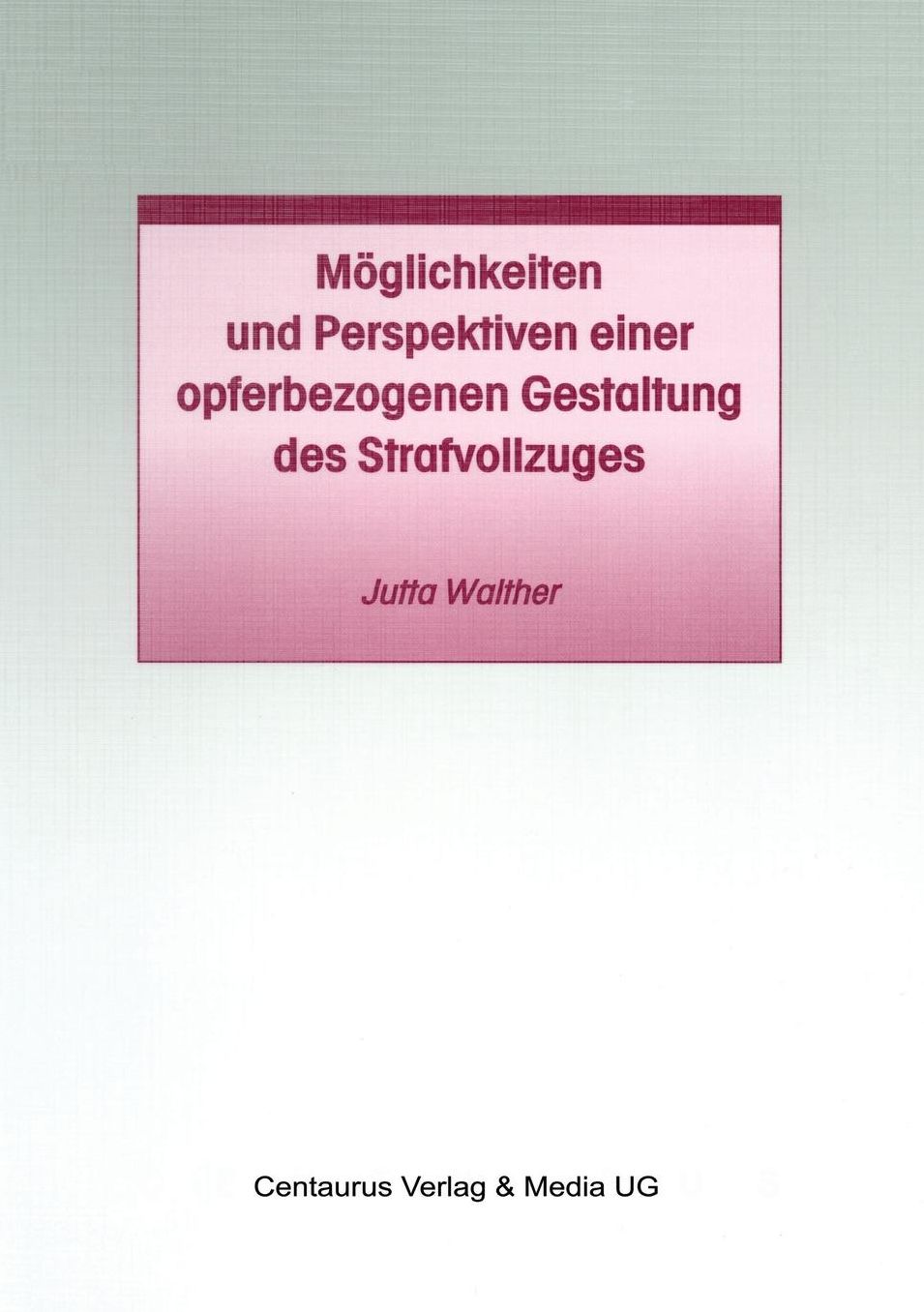 Möglichkeiten und Perspektiven einer opferbezogenen Gestaltung des Strafvollzuges