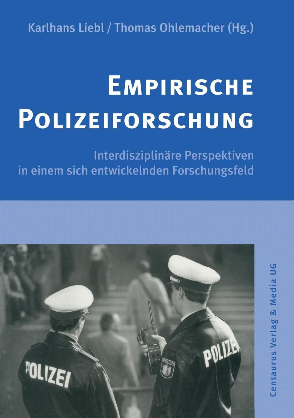 Empirische Polizeiforschung: Interdisziplinäre Perspektiven in einem sich entwickelnden Forschungsfeld