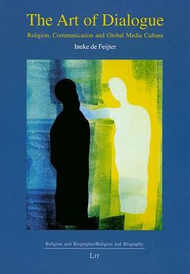 The Art of Dialogue: Religion, Communication and Global Media Culture