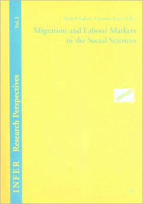 Migration and Labour Markets in the Social Sciences: INFER Research Perspectives, Vol. 2