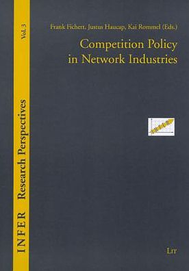 Competition Policy in Network Industries: INFER Research Perspectives, Vol. 3
