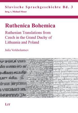 Ruthenica Bohemica: Ruthenian Translations from Czech in the Grand Duchy of Lithuania and Poland