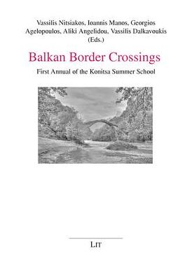 Balkan Border Crossings : First Annual of the Konitsa Summer School