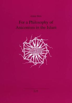 For a Philosophy of Aniconism in the Islam