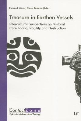 Treasure in Earthen Vessels: Intercultural Perspectives on Pastoral Care Facing Fragility and Destruction