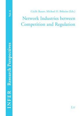 Network Industries Between Competition and Regulation