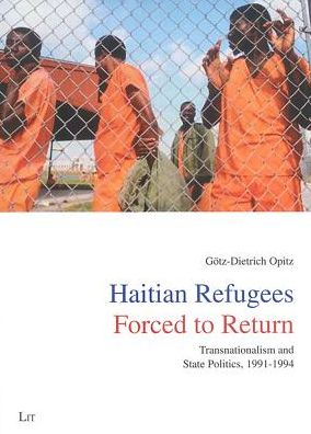 Haitian Refugees Forced to Return: Transnationalism and State Politics, 1991-1994