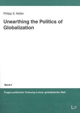 Unearthing the Politics of Globalization