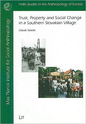 Trust, Property and Social Change in A Southern Slovakian Village