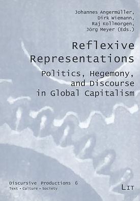 Reflexive Representations: Hegemony and Discourse in Global Capitalism