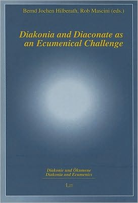 Diakonia and Diaconate as an Ecumenical Challenge