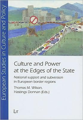 Culture and Power at the Edges of the State: National Support and Subversion in European Border Regions