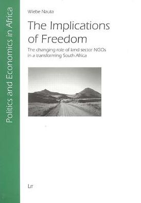 The Implications of Freedom: The Changing Role of Land Sector NGOs in a Transforming South Africa