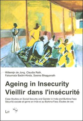 Ageing in Insecurity: Case Studies on Social Security and Gender in India and Burkina Faso