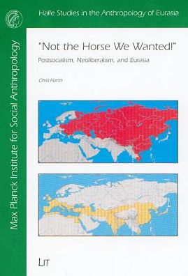 "Not the Horse We Wanted!": Postsocialism, Neoliberalism, and Eurasia