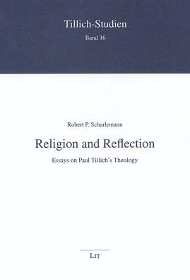 Religion and Reflection: Essays on Paul Tillich's Theology