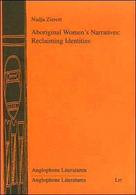 Aboriginal Women's Narratives: Reclaiming Identities