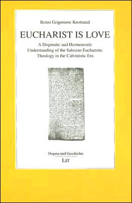 Eucharist is Love: Dogma and History, Vol. 5