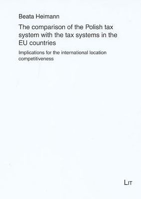 Comparison of the Polish Tax System with the Tax Systems in the EU Countries: Implications for the International Location Competitiveness