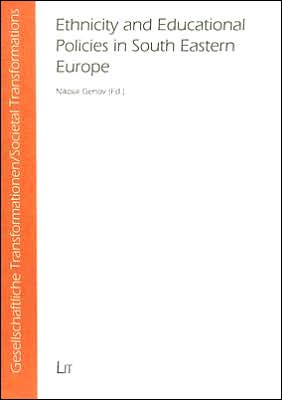 Ethnicity and Educational Policies in South Eastern Europe: Societal Transformations, Vol. 7