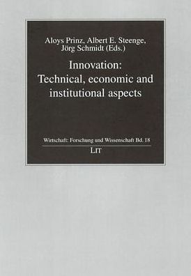 Innovation: Technical, Economic and Institutional Aspects