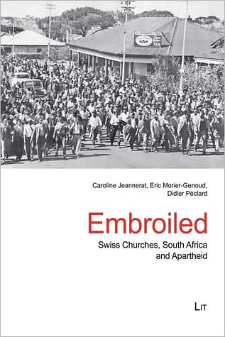 Embroiled: Swiss Churches, South Africa and Apartheid