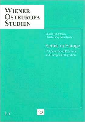 Serbia in Europe: Neighbourhood Relations and European Integration