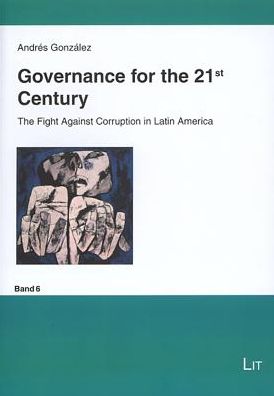 Governance for the 21st Century : The Fight Against Corruption in Latin America