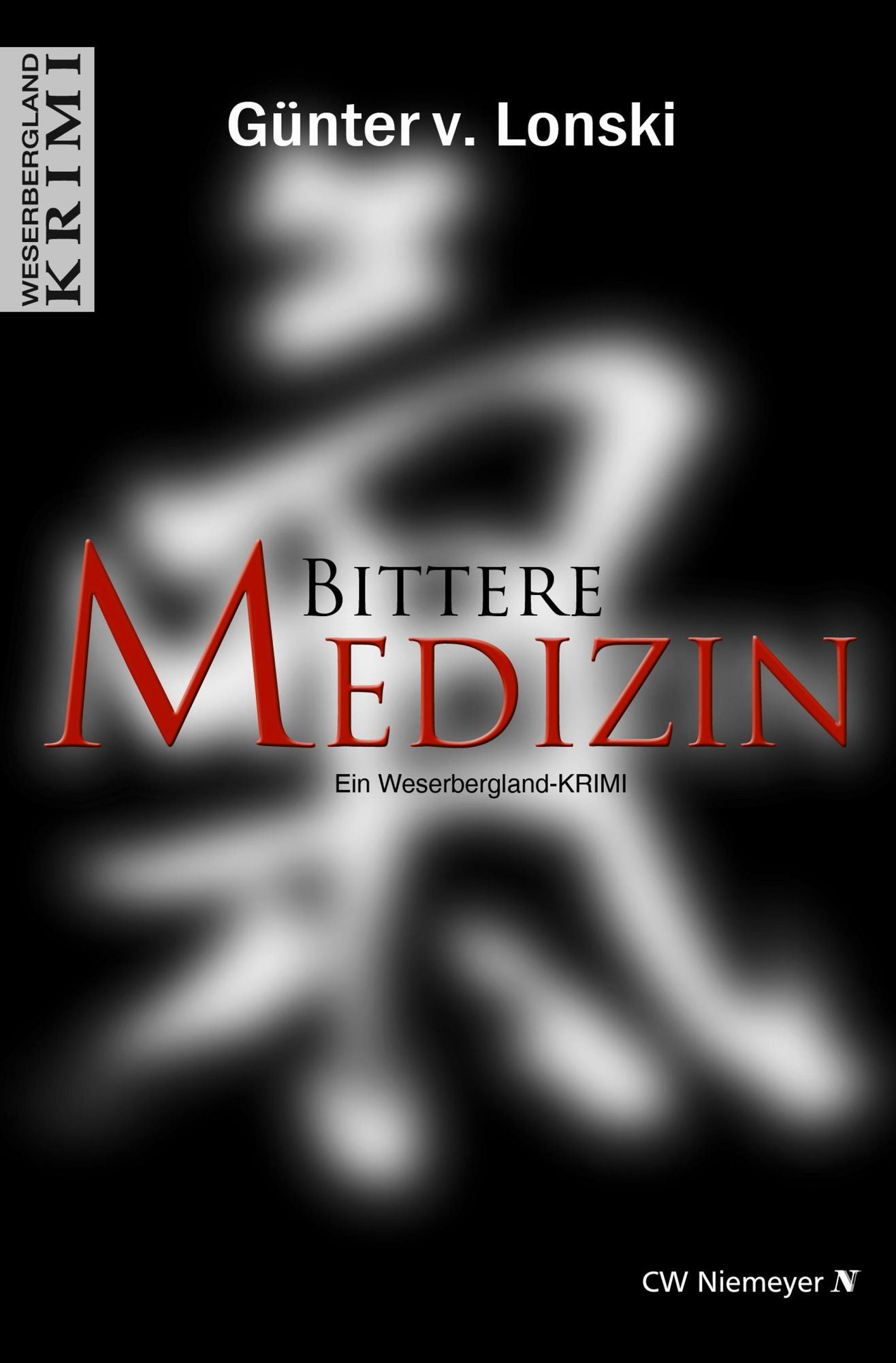 Bittere Medizin: Ein Weserbergland-Krimi