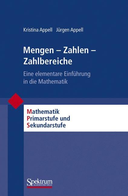 Mengen - Zahlen - Zahlbereiche: Eine elementare Einführung in die Mathematik