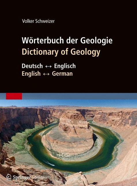 Wörterbuch der Geologie / Dictionary of Geology: Deutsch - Englisch/English - German